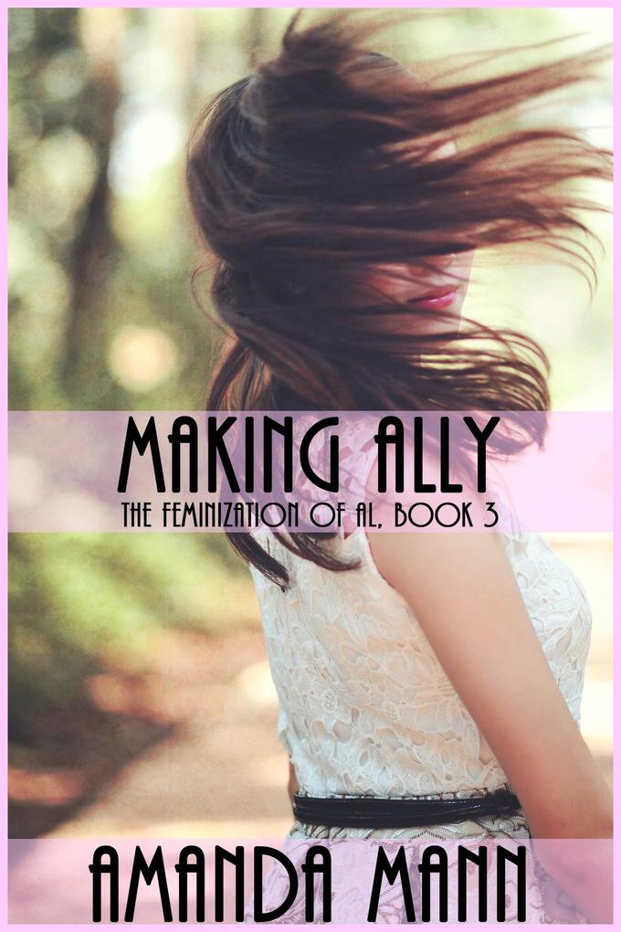Making Ally: The Feminization of Al Book 3