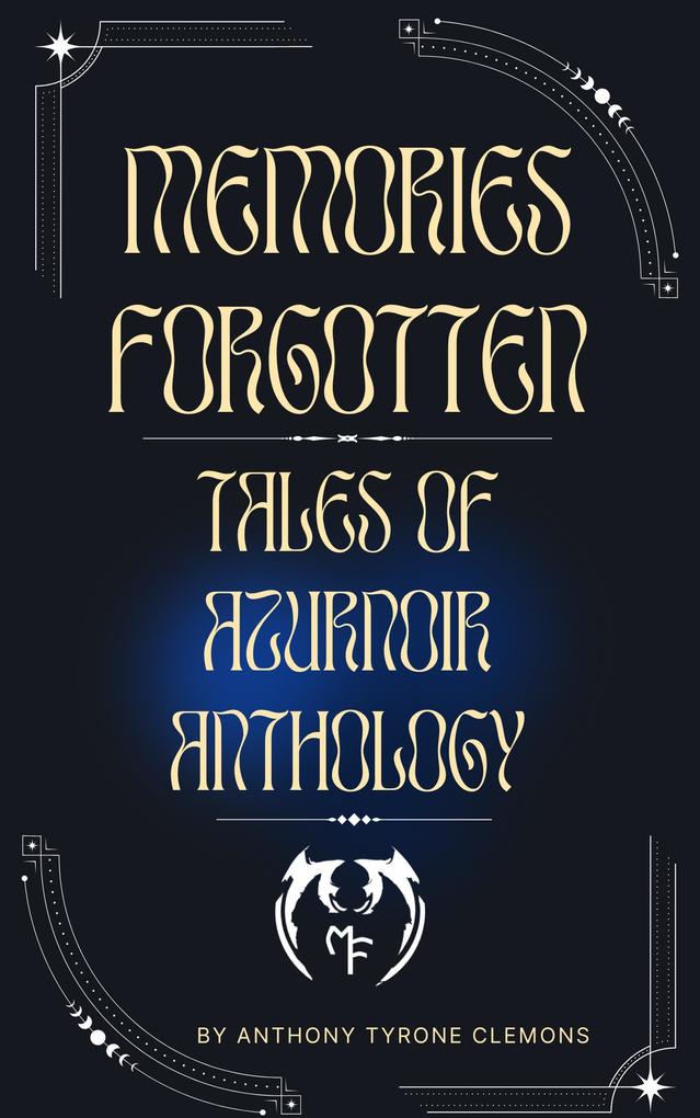 Memories Forgotten: Tales of Azurnoir Anthology