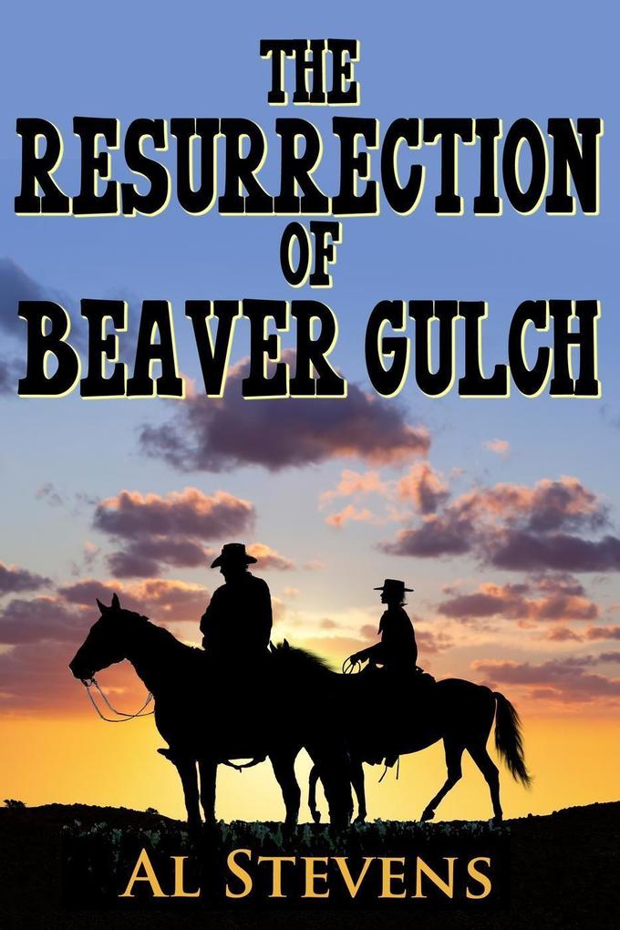The Resurrection of Beaver Gulch