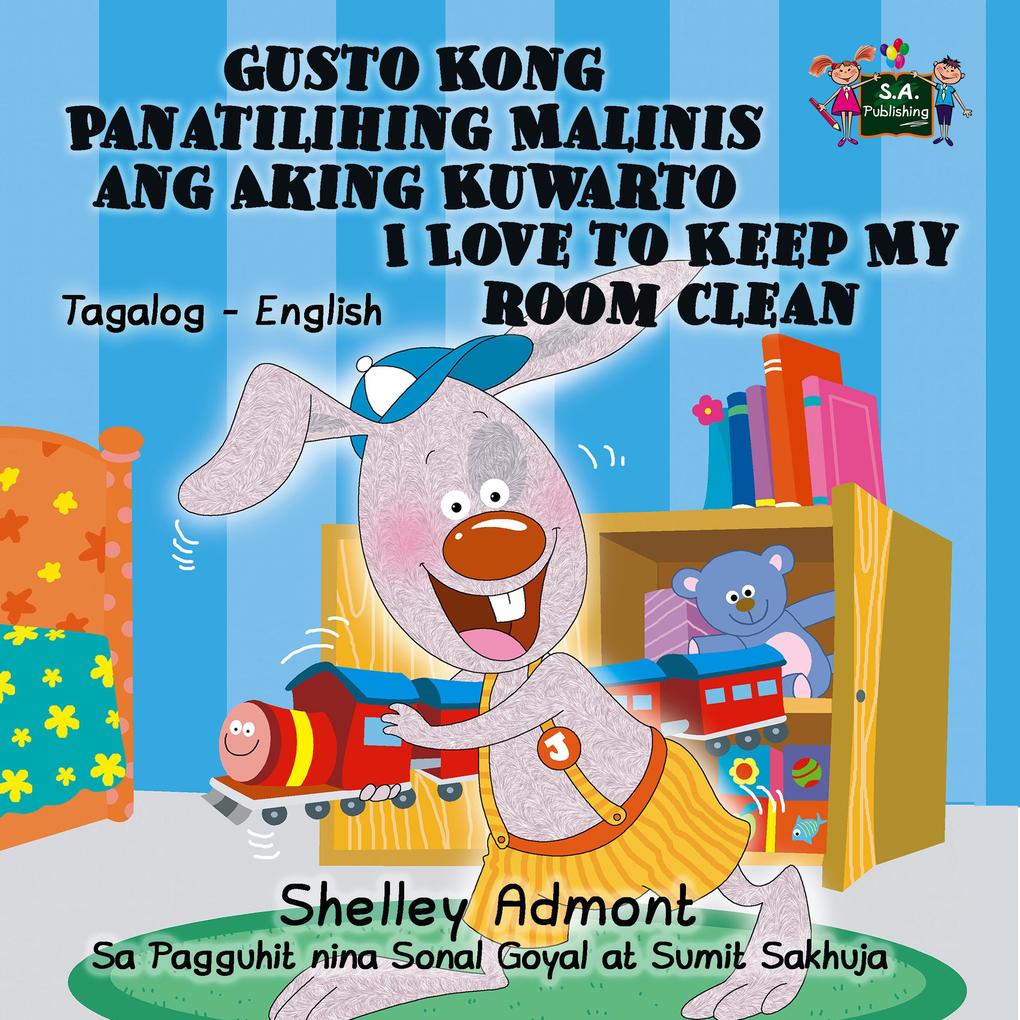 Gusto Kong Panatilihing Malinis ang Aking Kuwarto  to Keep My Room Clean (Tagalog English Bilingual Collection)