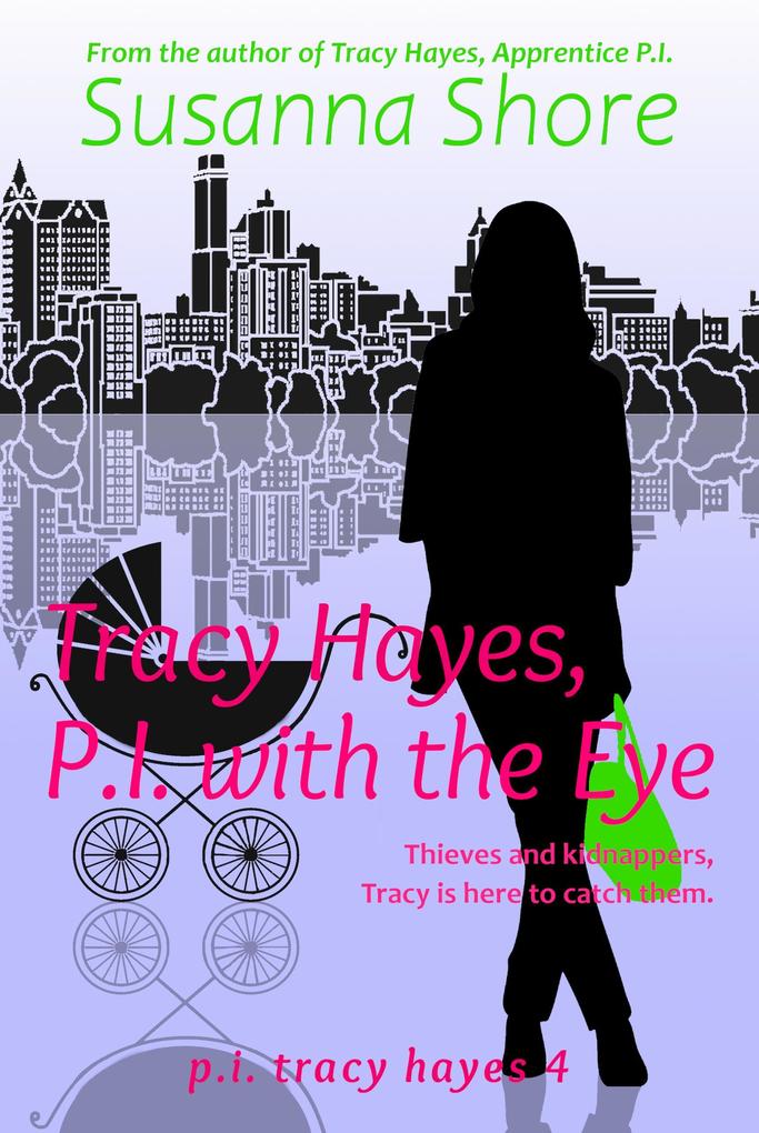 Tracy Hayes P.I. with the Eye (P.I. Tracy Hayes 4)