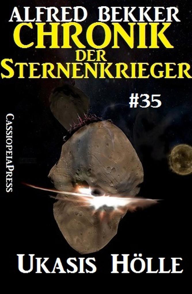 Ukasis Hölle - Chronik der Sternenkrieger #35 (Alfred Bekker‘s Chronik der Sternenkrieger #35)