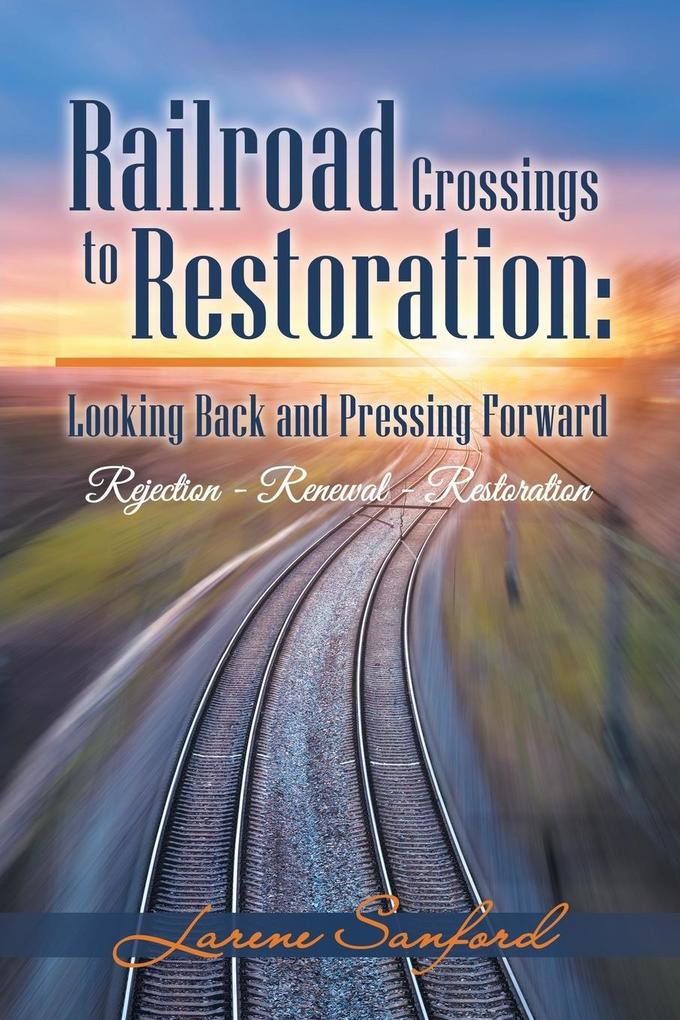 Railroad Crossings to Restoration