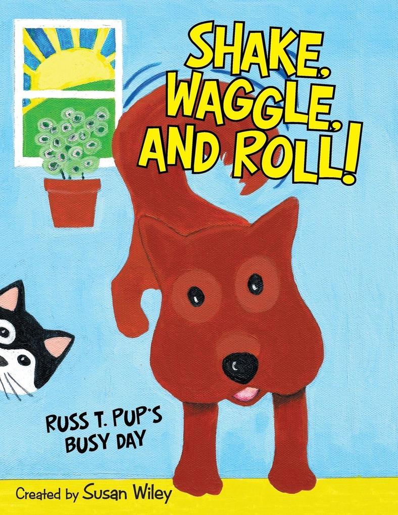 Shake Waggle and Roll!