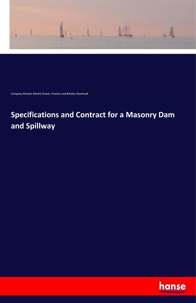 Specifications and Contract for a Masonry Dam and Spillway