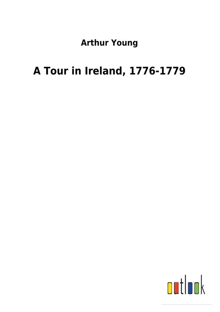 A Tour in Ireland 1776-1779