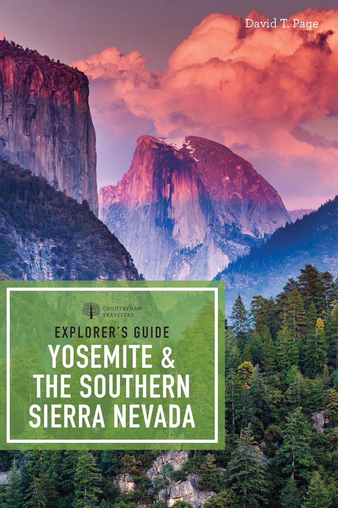 Explorer‘s Guide Yosemite & the Southern Sierra Nevada (Explorer‘s Complete)
