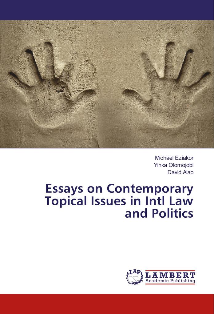 Essays on Contemporary Topical Issues in Intl Law and Politics