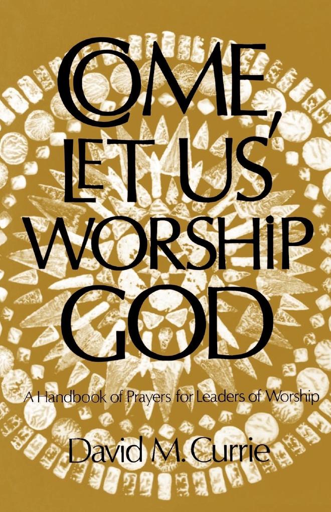 Come Let Us Worship God