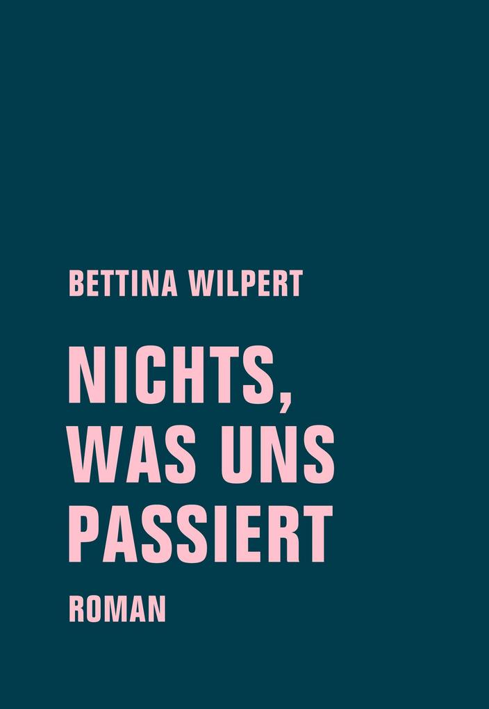Verbrecher Verlag Nichts Was Uns Passiert