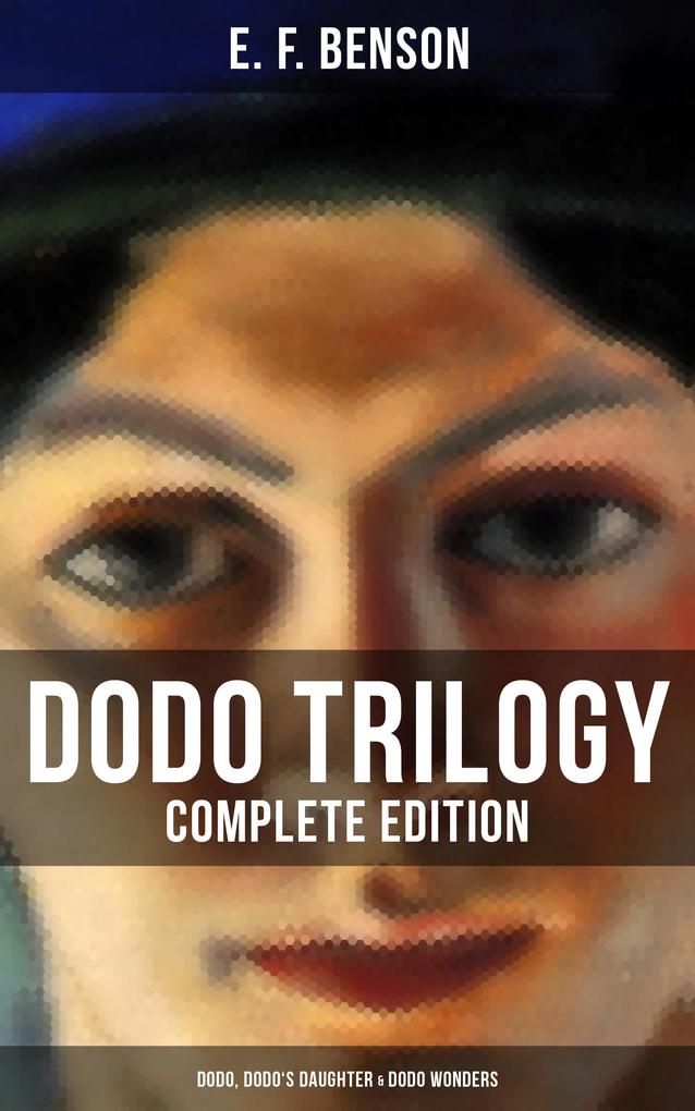 Dodo Trilogy - Complete Edition: Dodo Dodo‘s Daughter & Dodo Wonders
