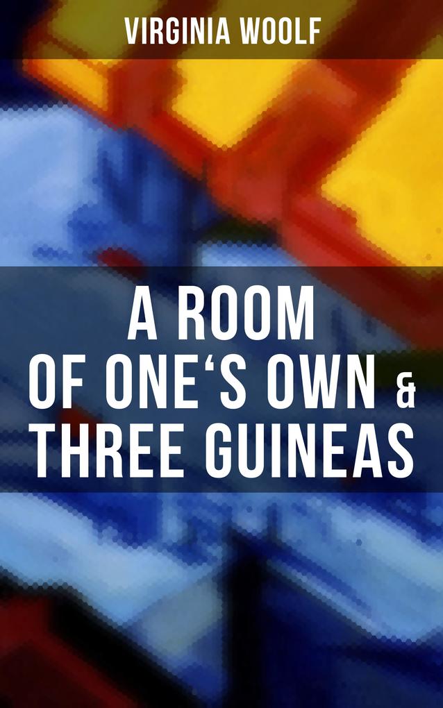 A Room of One‘s Own & Three Guineas