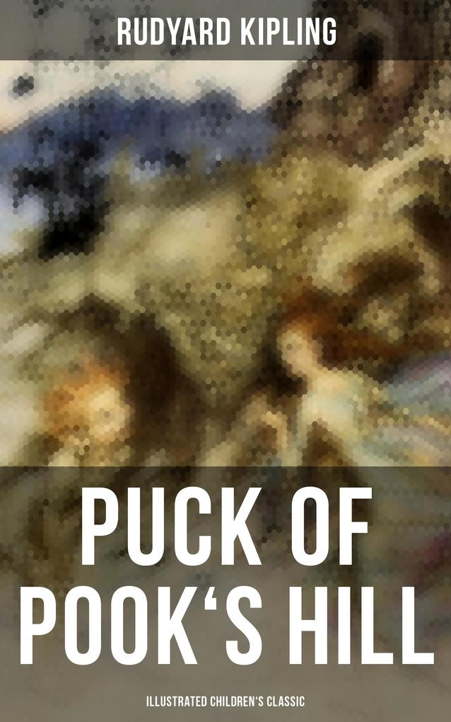 Puck of Pook‘s Hill (Illustrated Children‘s Classic)