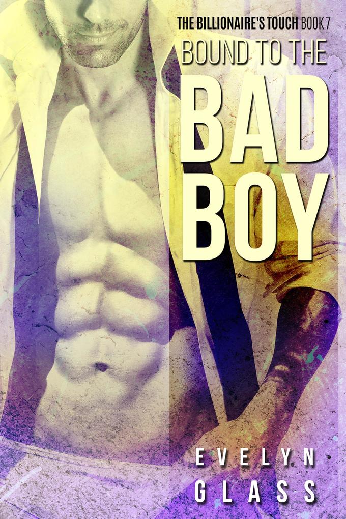 Bound to the Bad Boy (The Billionaire‘s Touch #7)