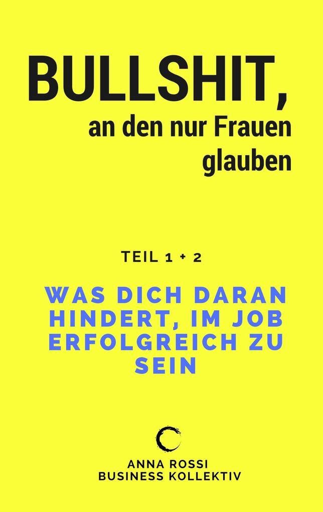 Bullshit an den nur Frauen glauben
