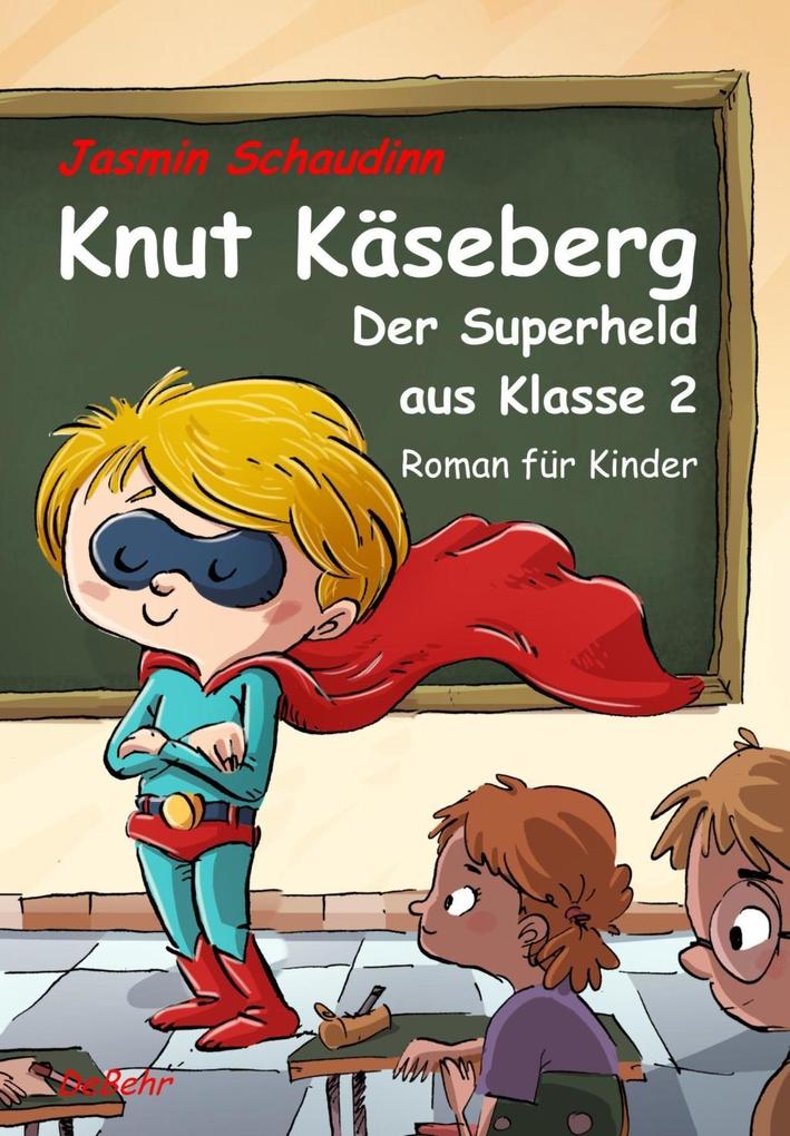 Image of Knut Käseberg - Der Superheld aus Klasse 2