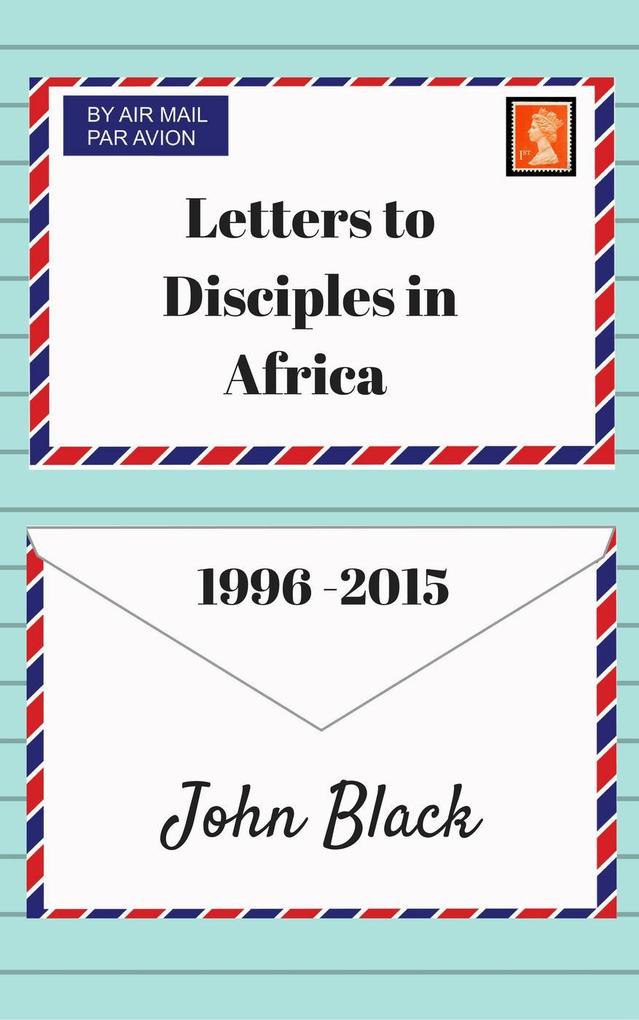 Letters to Disciples in Africa (1996-2015)