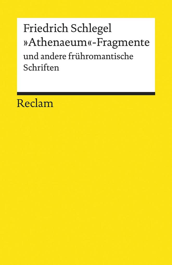 »Athenaeum«-Fragmente und andere frühromantische Schriften - Friedrich Schlegel