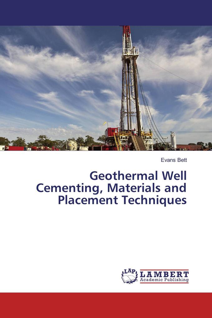 Geothermal Well Cementing Materials and Placement Techniques
