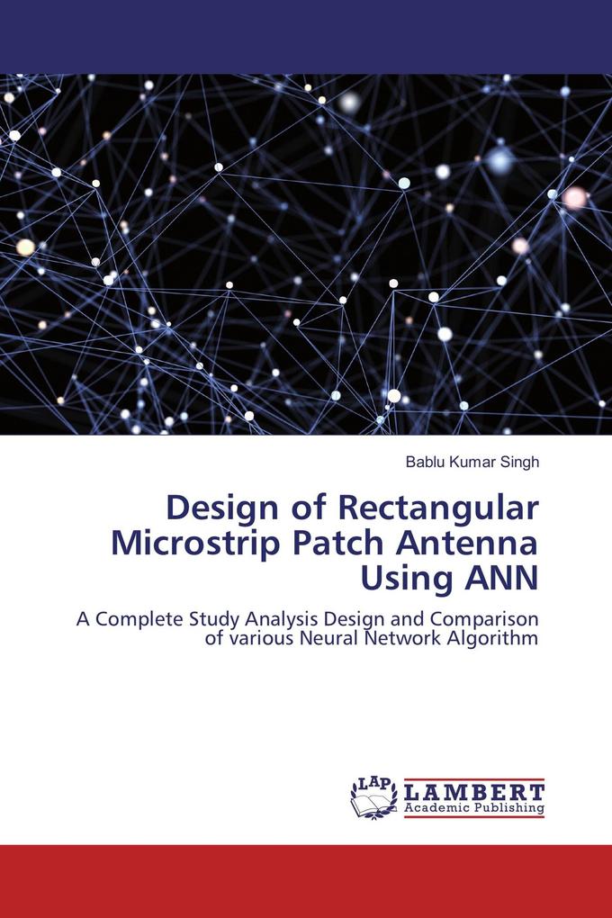 Design of Rectangular Microstrip Patch Antenna Using ANN