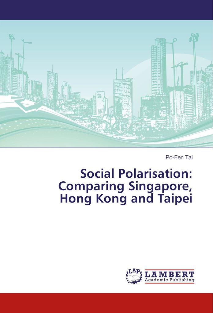Social Polarisation: Comparing Singapore Hong Kong and Taipei