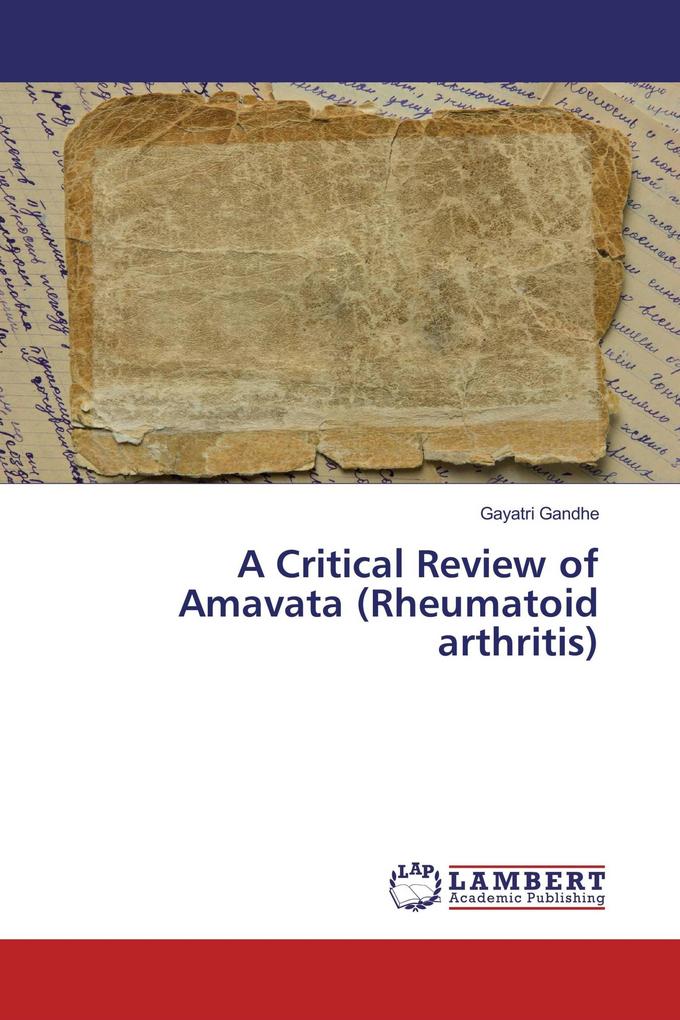 A Critical Review of Amavata (Rheumatoid arthritis)