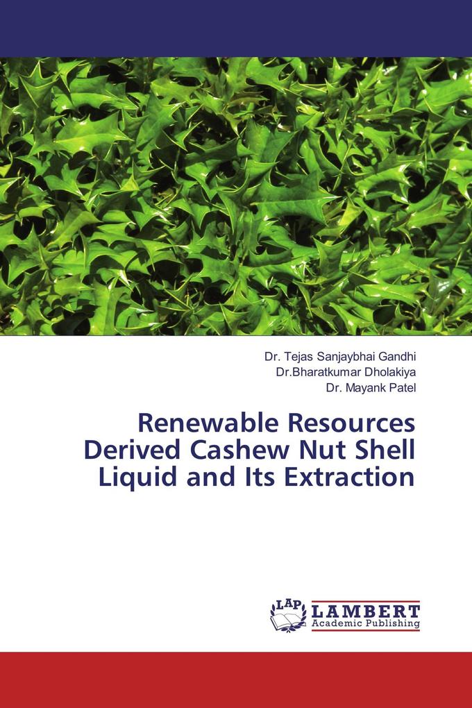 Renewable Resources Derived Cashew Nut Shell Liquid and Its Extraction