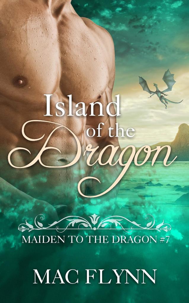 Island of the Dragon: Maiden to the Dragon #7 (Alpha Dragon Shifter Romance)