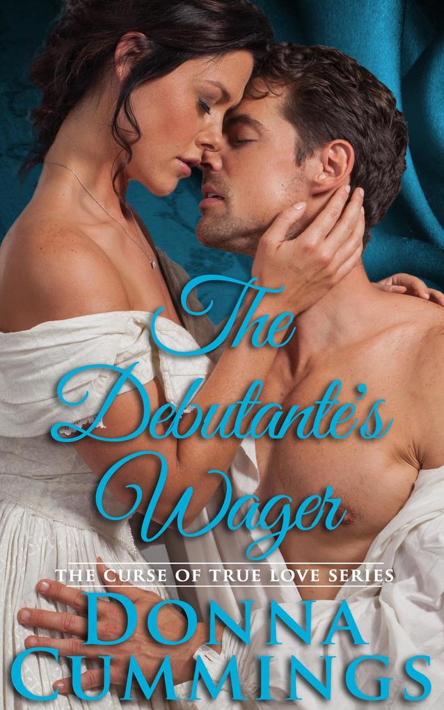 The Debutante‘s Wager (The Curse of True Love #4)