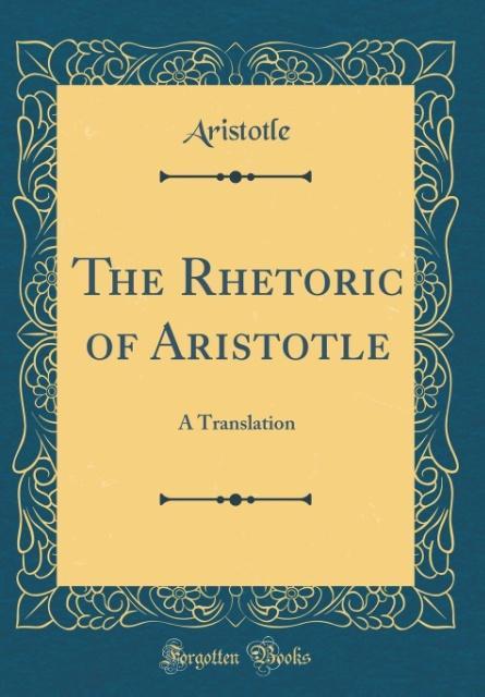 The Rhetoric of Aristotle als Buch von Aristotle Aristotle - Aristotle Aristotle