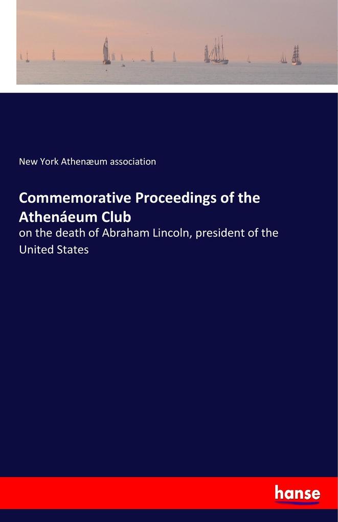 Commemorative Proceedings of the Athenáeum Club
