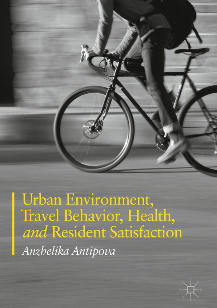 Urban Environment Travel Behavior Health and Resident Satisfaction