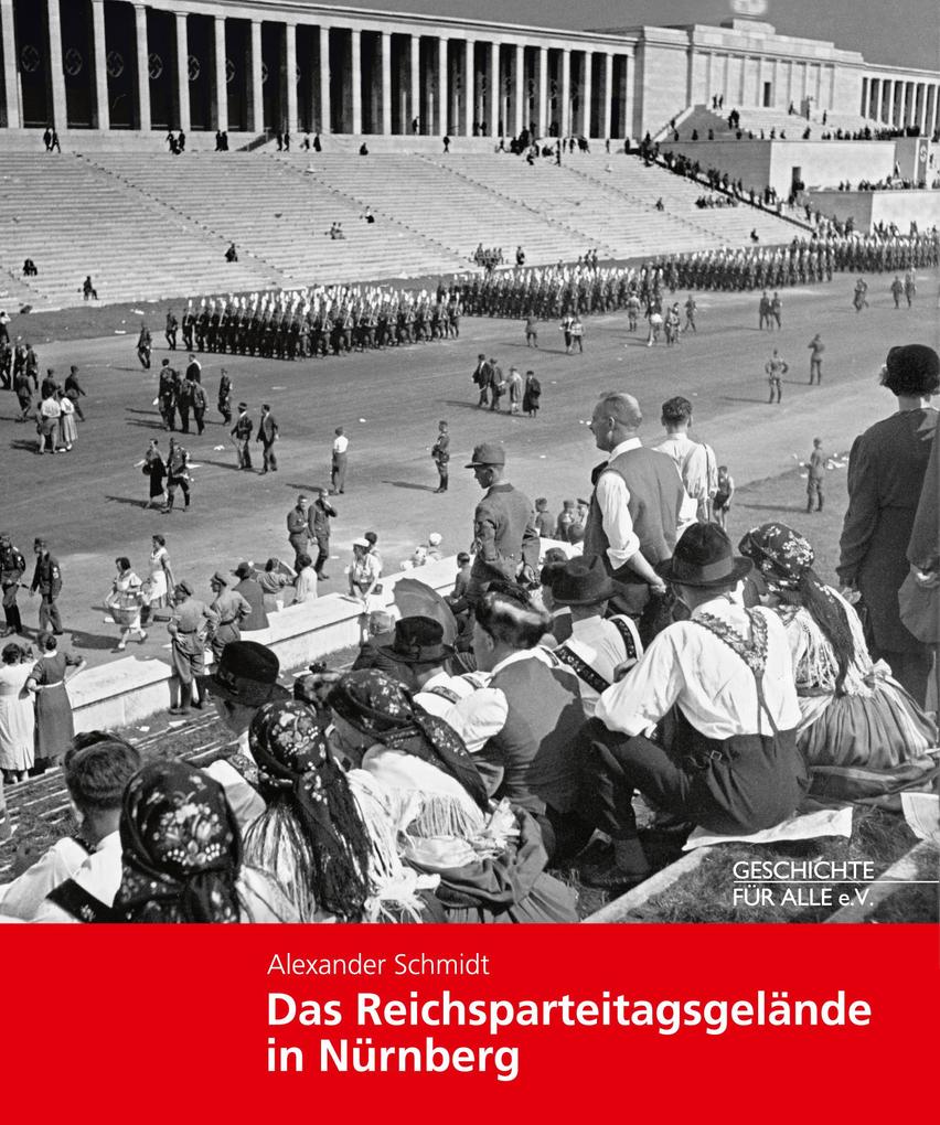 Das Reichsparteitagsgelände in Nürnberg - Alexander Schmidt
