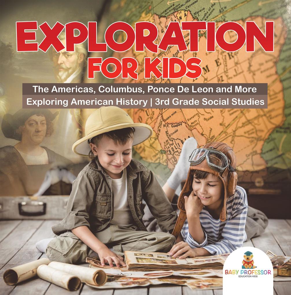 Exploration for Kids - The Americas Columbus Ponce De Leon and More | Exploring American History | 3rd Grade Social Studies