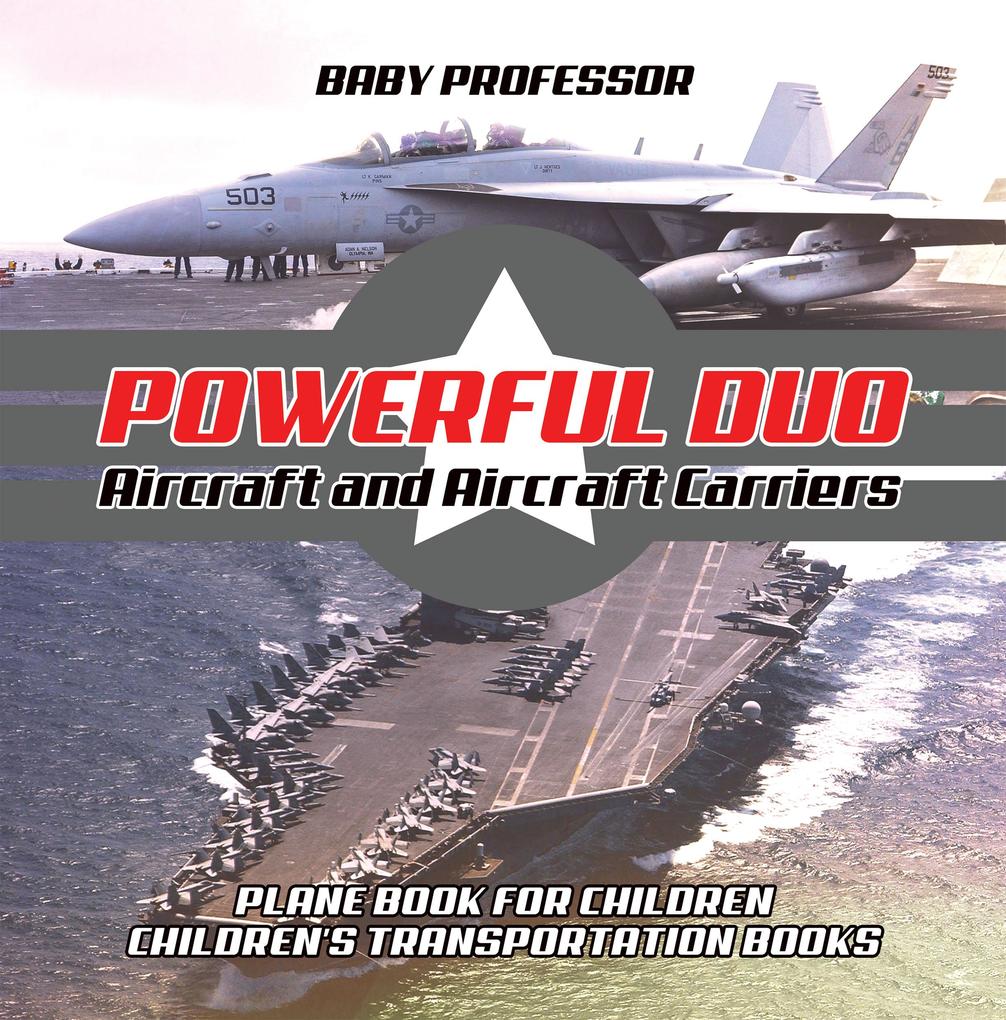 Powerful Duo: Aircraft and Aircraft Carriers - Plane Book for Children | Children‘s Transportation Books