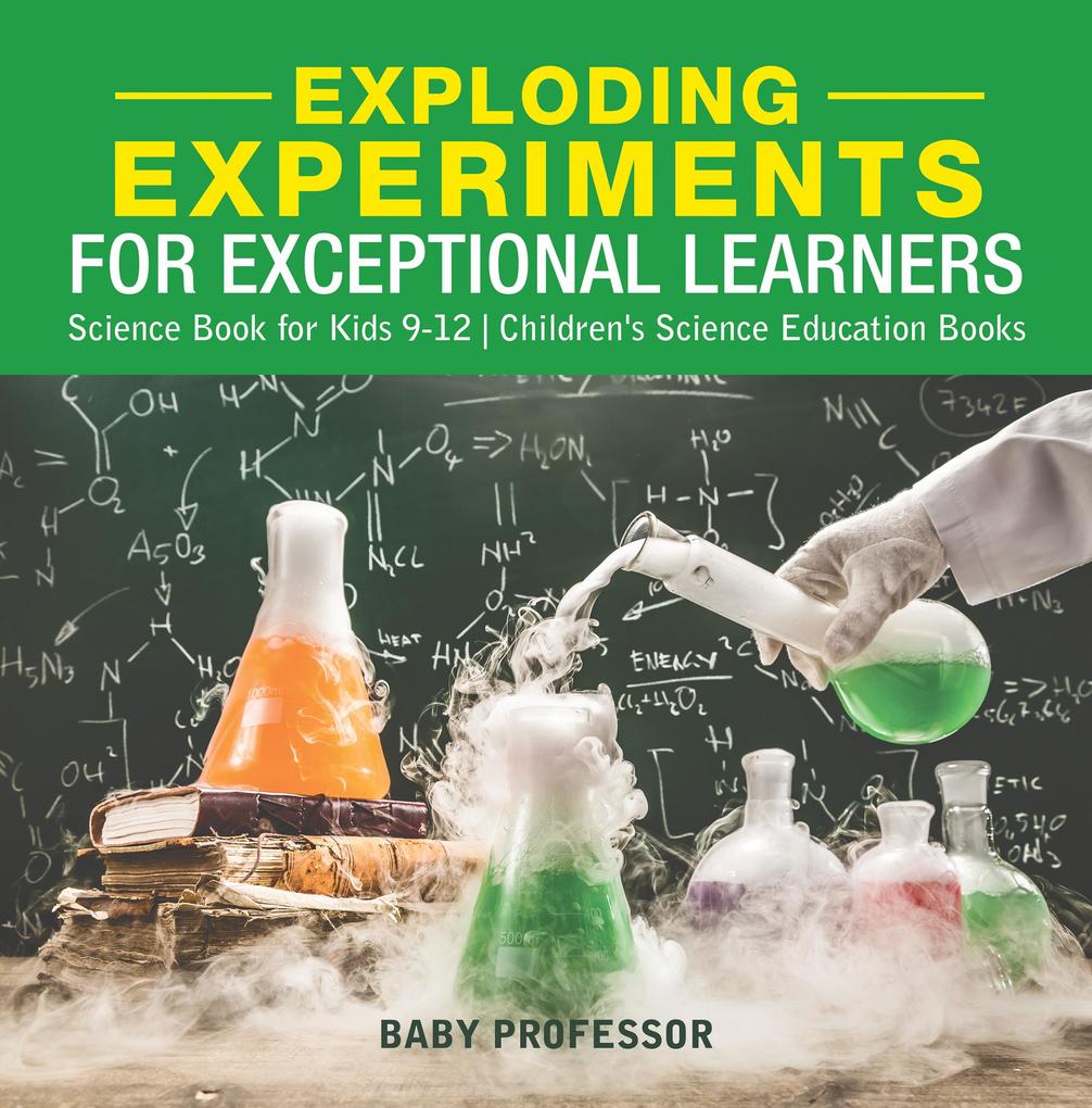 Exploding Experiments for Exceptional Learners - Science Book for Kids 9-12 | Children‘s Science Education Books