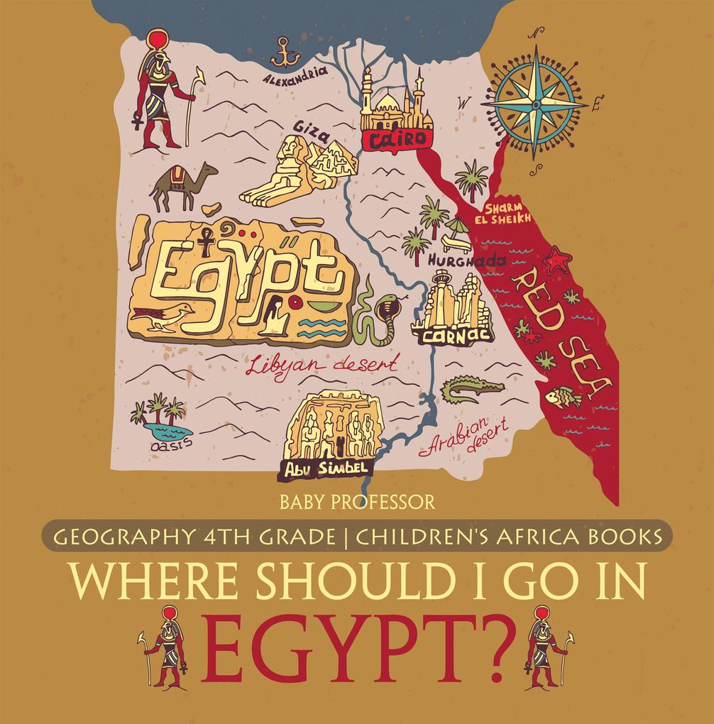 Where Should I Go In Egypt? Geography 4th Grade | Children‘s Africa Books