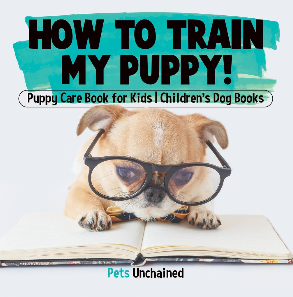 How To Train My Puppy! | Puppy Care Book for Kids | Children‘s Dog Books