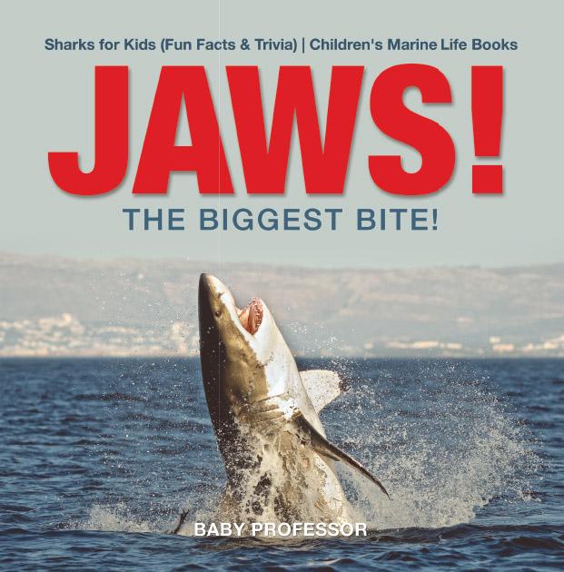 JAWS! - The Biggest Bite! | Sharks for Kids (Fun Facts & Trivia) | Children‘s Marine Life Books
