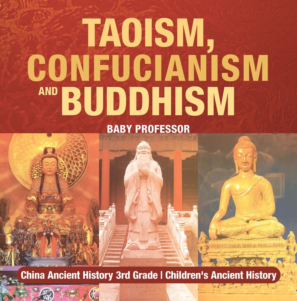 Taoism Confucianism and Buddhism - China Ancient History 3rd Grade | Children‘s Ancient History