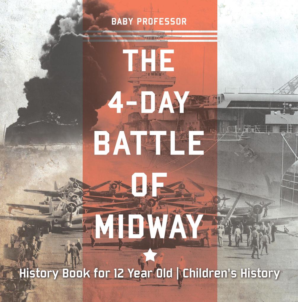 The 4-Day Battle of Midway - History Book for 12 Year Old | Children‘s History