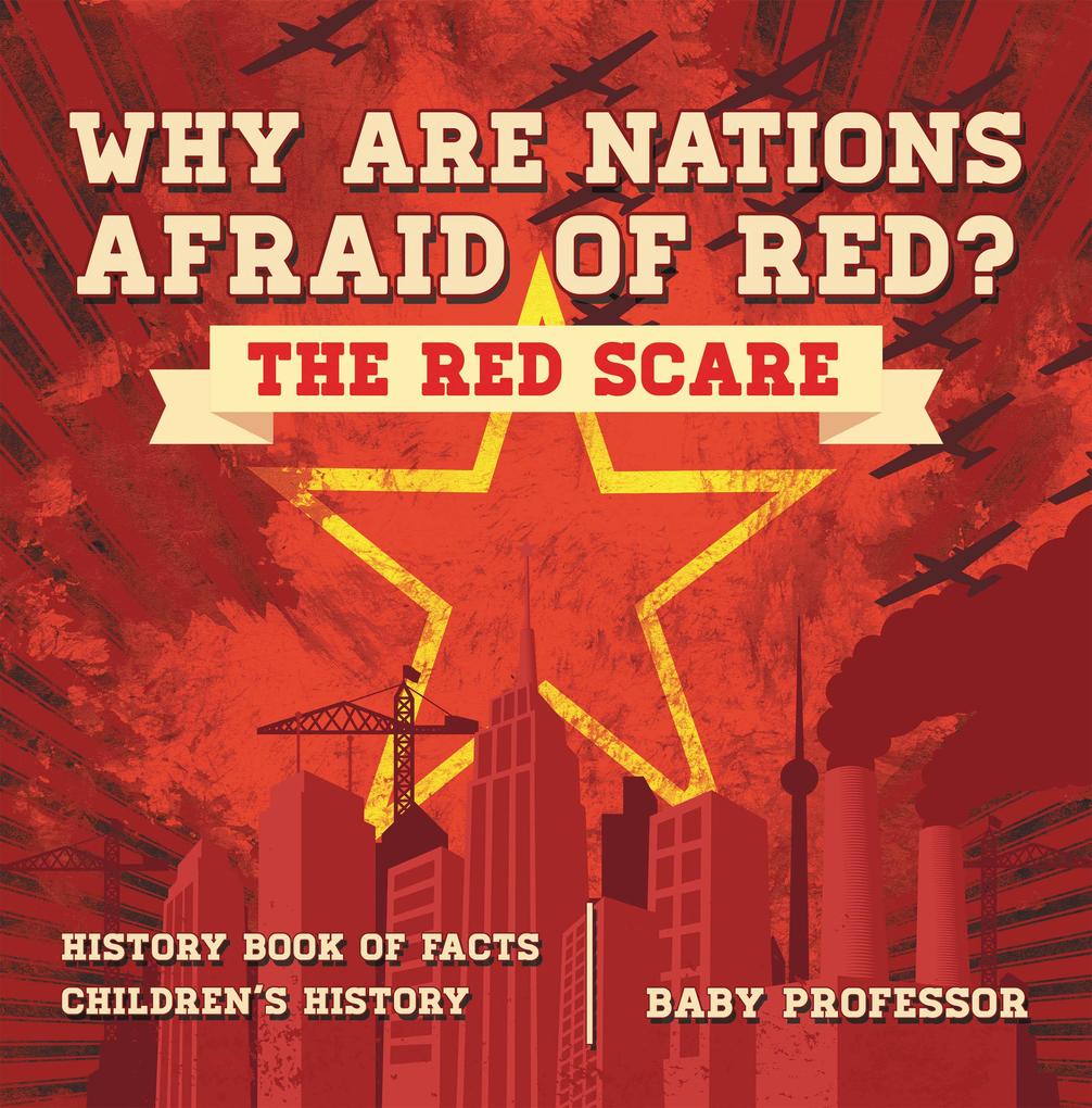 Why are Nations Afraid of Red? The Red Scare - History Book of Facts | Children‘s History