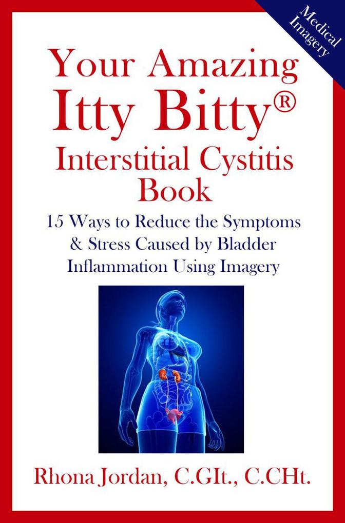 Your Amazing Itty Bitty® Interstitial Cystitis (IC) Book