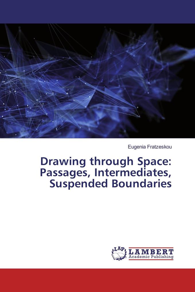 Drawing through Space: Passages Intermediates Suspended Boundaries