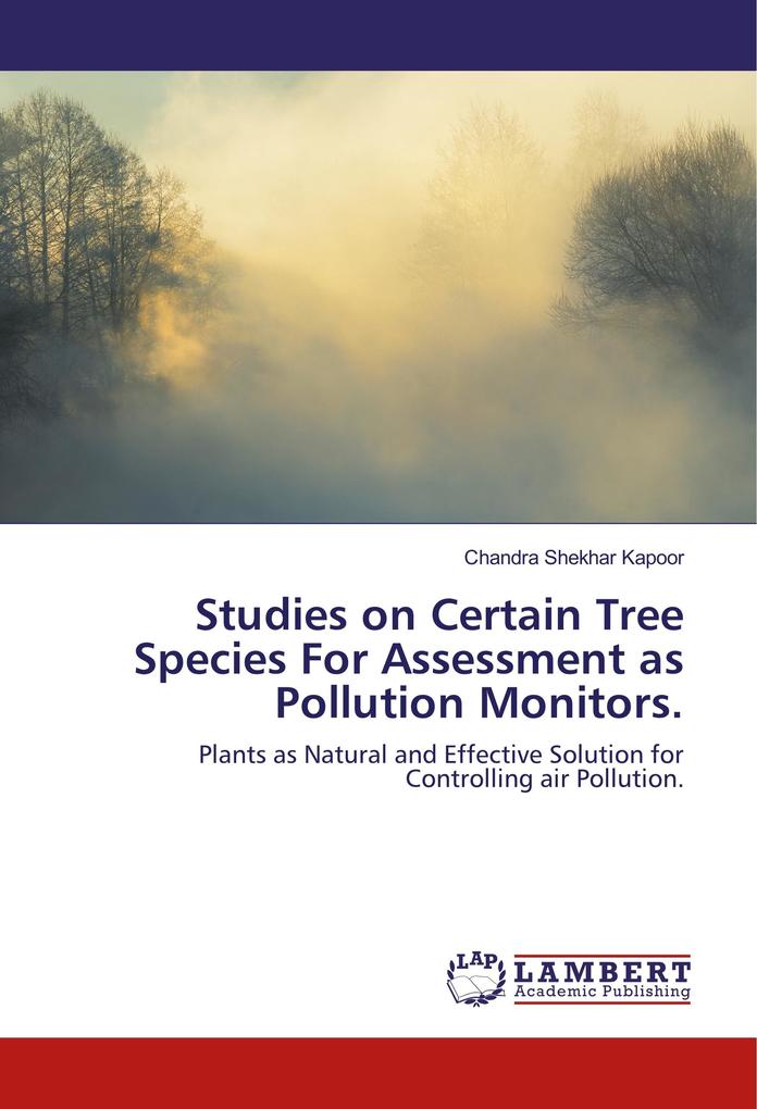 Studies on Certain Tree Species For Assessment as Pollution Monitors.