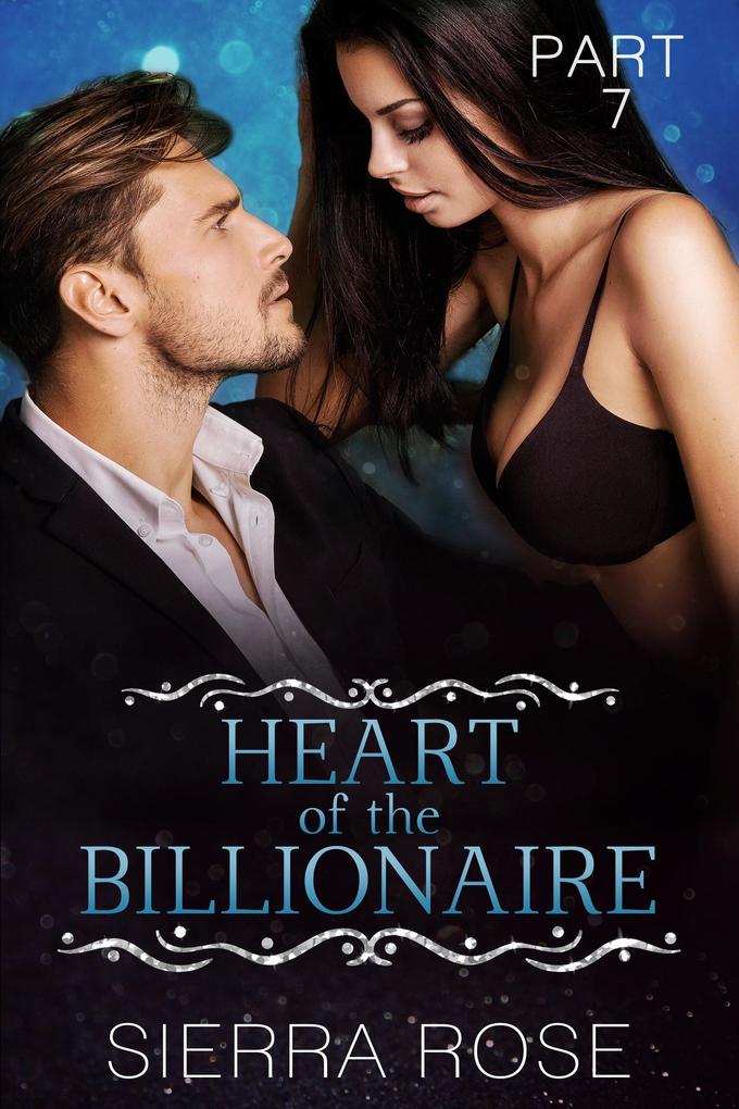 Heart of the Billionaire (Taming The Bad Boy Billionaire #7)