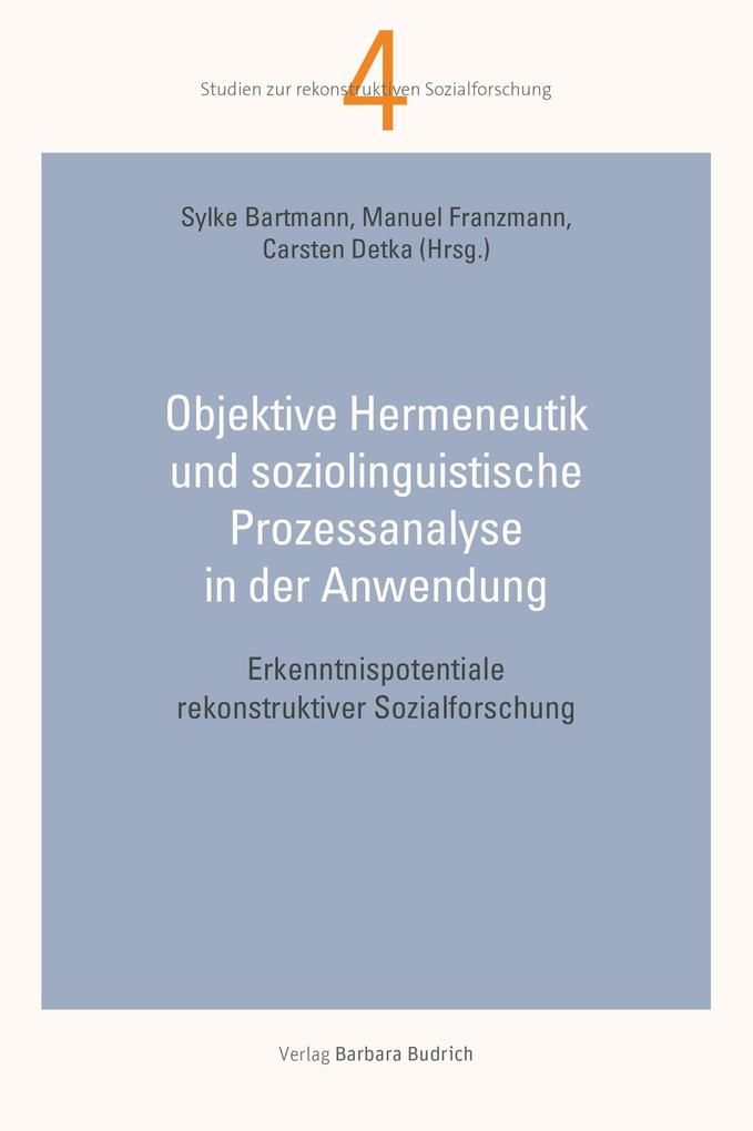 Objektive Hermeneutik und soziolinguistische Prozessanalyse in der Anwendung
