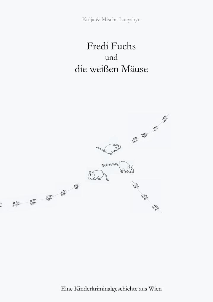 Fredi Fuchs und die weißen Mäuse