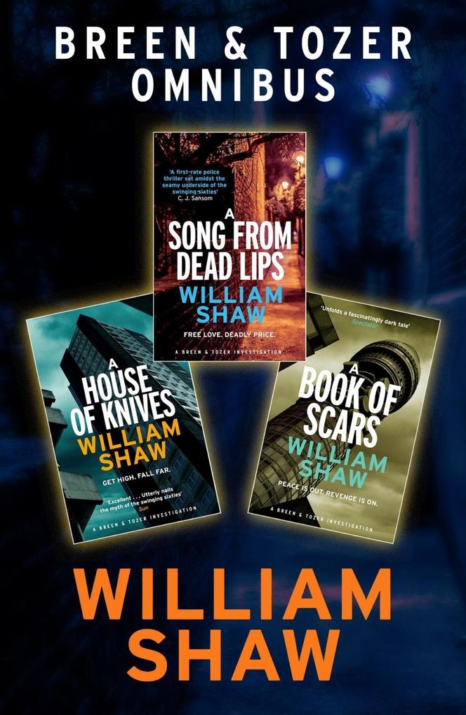 Breen & Tozer Investigation Omnibus: A Song from Dead Lips A House of Knives A Book of Scars