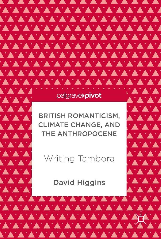 British Romanticism Climate Change and the Anthropocene